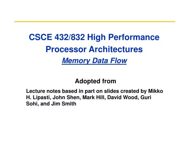 csce 432 832 high performance processor architectures memory data flow