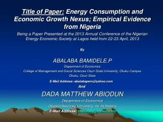 Title of Paper: Energy Consumption and Economic Growth Nexus; Empirical Evidence from Nigeria