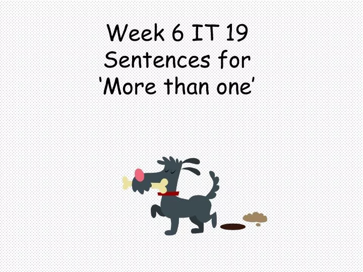 week 6 it 19 sentences for more than one