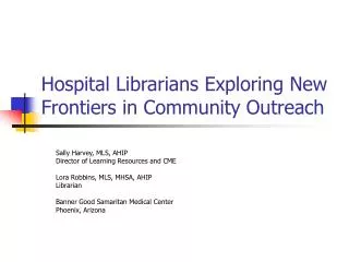 Hospital Librarians Exploring New Frontiers in Community Outreach