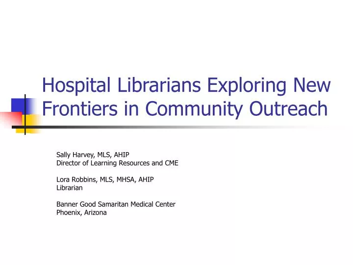 hospital librarians exploring new frontiers in community outreach