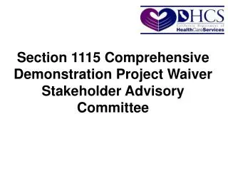 Section 1115 Comprehensive Demonstration Project Waiver Stakeholder Advisory Committee