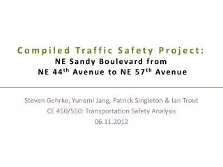 Compiled Traffic Safety Project: NE Sandy Boulevard from NE 44 th Avenue to NE 57 th Avenue