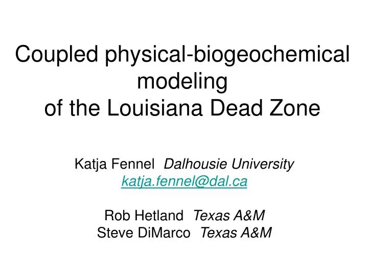 coupled physical biogeochemical modeling of the louisiana dead zone