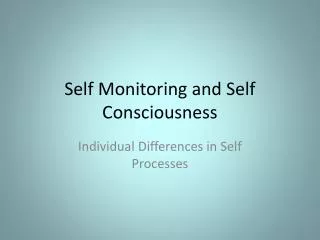 Self Monitoring and Self Consciousness