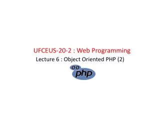 Lecture 6 : Object Oriented PHP (2)