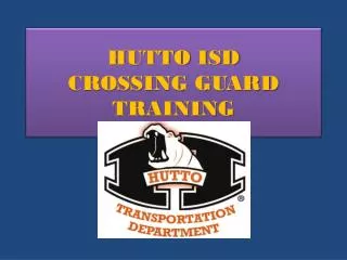 HUTTO ISD CROSSING GUARD TRAINING