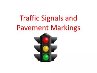 Traffic Signals and Pavement Markings