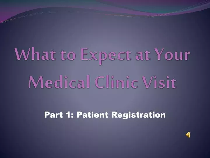 what to expect at your medical clinic visit