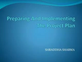 Preparing And Implementing The Project Plan