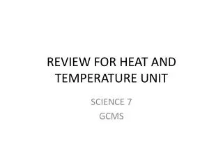 REVIEW FOR HEAT AND TEMPERATURE UNIT