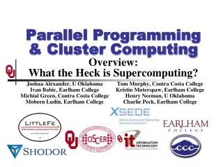 Parallel Programming &amp; Cluster Computing Overview: What the Heck is Supercomputing?