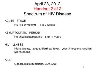 April 23, 2012 Handout 2 of 2 Spectrum of HIV Disease