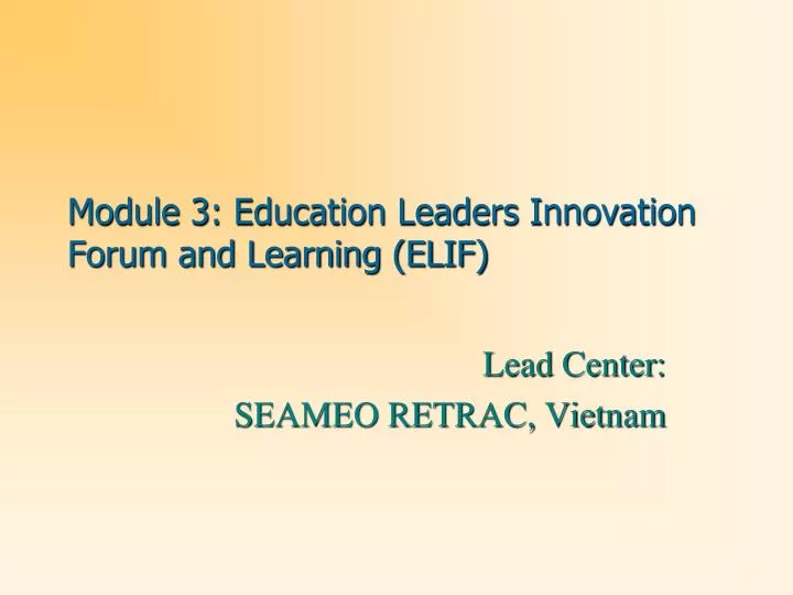 module 3 education leaders innovation forum and learning elif
