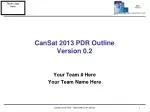 CanSat 2013 PDR Outline Version 0.2