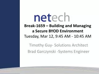 Timothy Guy- Solutions Architect Brad Garczynski -Systems Engineer