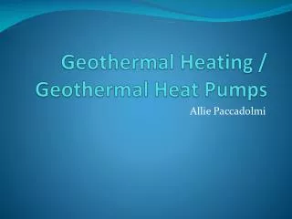 Geothermal Heating / Geothermal Heat Pumps