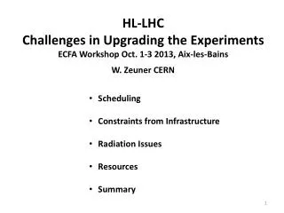 HL-LHC Challenges in Upgrading the Experiments ECFA Workshop Oct. 1-3 2013, Aix-les- Bains