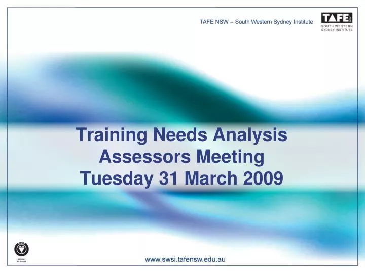 training needs analysis assessors meeting tuesday 31 march 2009