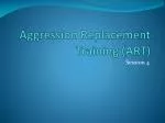 Aggression Replacement Training (ART) - slide 1