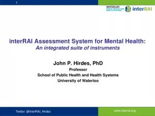 interRAI Assessment System for Mental Health: An integrated suite of instruments