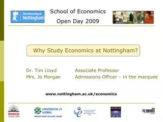 Why Study Economics at Nottingham? 		Dr. Tim Lloyd	 	Associate Professor