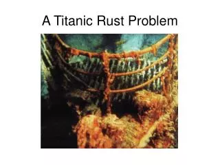 A Titanic Rust Problem