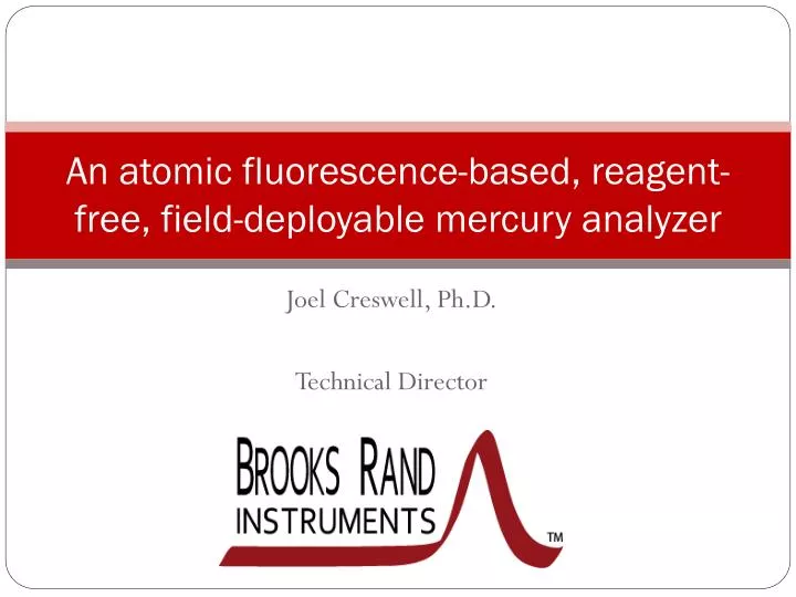an atomic fluorescence based reagent free field deployable mercury analyzer