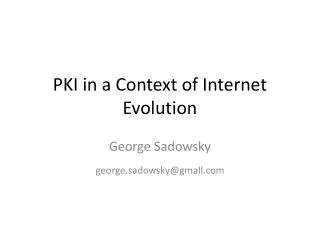 PKI in a Context of Internet Evolution