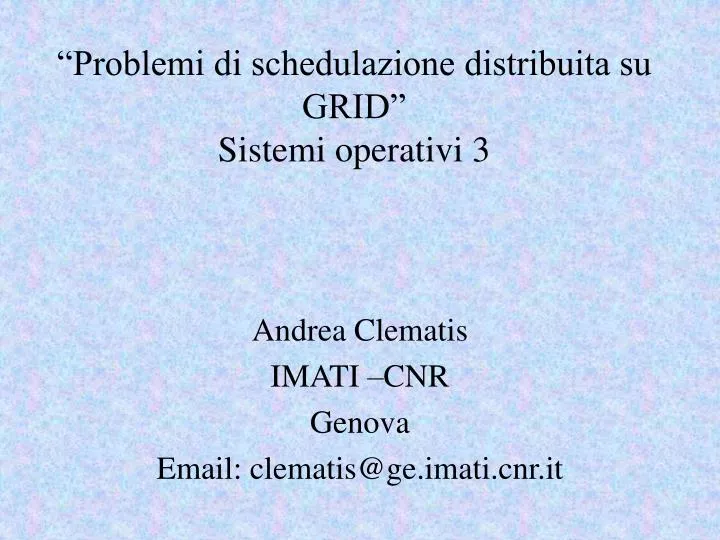problemi di schedulazione distribuita su grid sistemi operativi 3