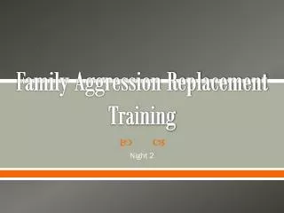 Family Aggression Replacement Training