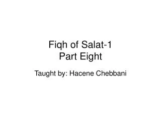Fiqh of Salat-1 Part Eight