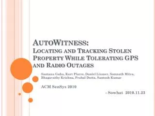 AutoWitness : Locating and Tracking Stolen Property While Tolerating GPS and Radio Outages