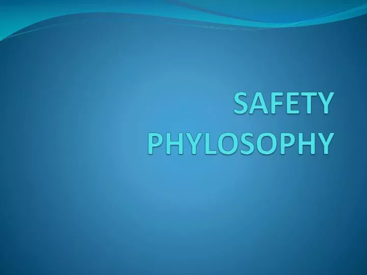 safety phylosophy