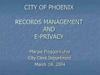 CITY OF PHOENIX RECORDS MANAGEMENT AND E-PRIVACY
