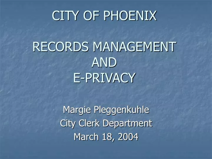 city of phoenix records management and e privacy