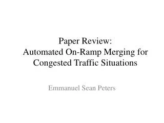 Paper Review: Automated On-Ramp Merging for Congested Traffic Situations