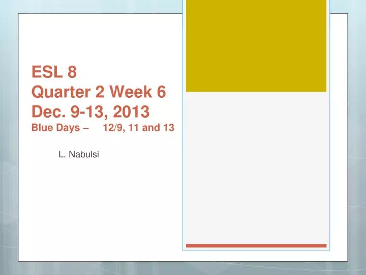 esl 8 quarter 2 week 6 dec 9 13 2013 blue days 12 9 11 and 13