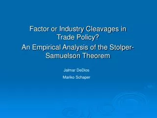 Factor or Industry Cleavages in Trade Policy?