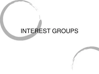 INTEREST GROUPS