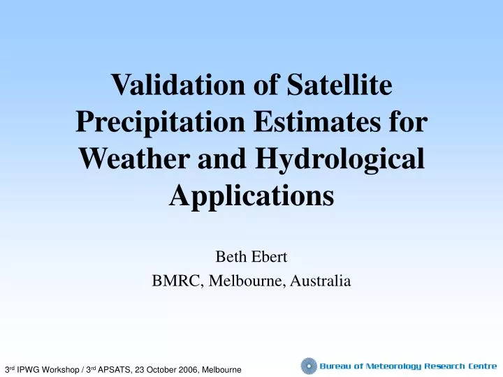 validation of satellite precipitation estimates for weather and hydrological applications