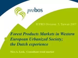 Forest Products Markets in Western European Urbanized Society; the Dutch experience