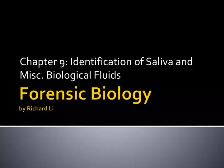 chapter 9 identification of saliva and misc biological fluids