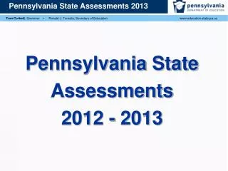 Pennsylvania State Assessments 2012 - 2013