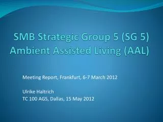 SMB Strategic Group 5 (SG 5) Ambient Assisted Living (AAL)
