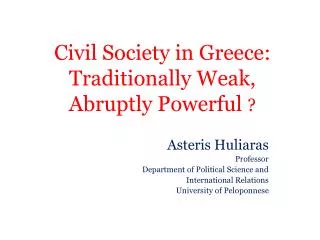Civil Society in Greece: Traditionally Weak, Abruptly Powerful ?