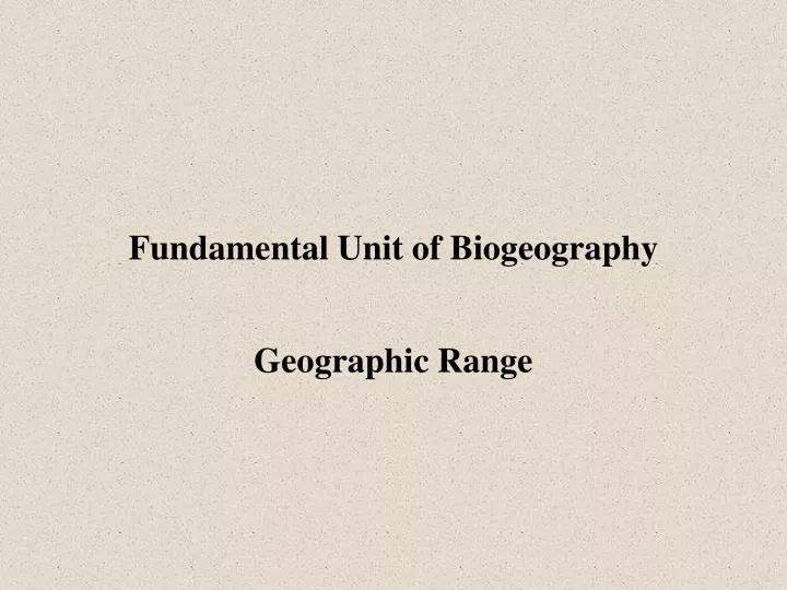fundamental unit of biogeography