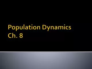 Population Dynamics Ch. 8