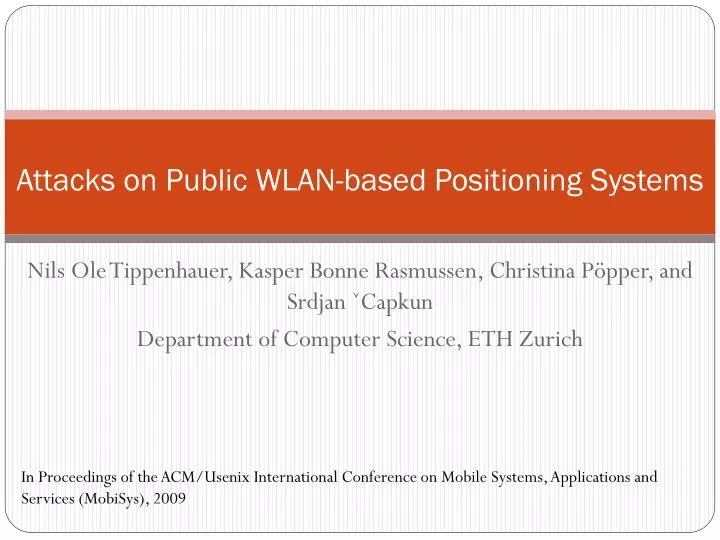 attacks on public wlan based positioning systems