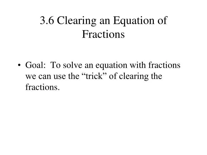 3 6 clearing an equation of fractions